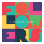 Tenth Avenue North Announce New Album “Followers” For Oct. 14