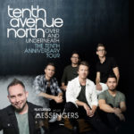 Tenth Avenue North Announce Over And Underneath The Tenth Anniversary Tour