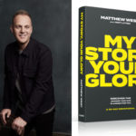 Matthew West Releases His 6th Book, “My Story, Your Glory,” March 19