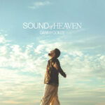 Danny Gokey’s Fifth Studio Album, “Sound of Heaven”