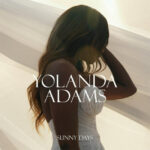 Yolanda Adams Releases First New Album in 13 Years, “Sunny Days”