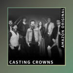 Casting Crowns Release Amazon Original Single “Only Jesus”