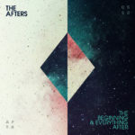 The Afters Celebrate And Give Glimpse Of Future With “The Beginning and Everything After”