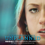 UNPLANNED Premieres In US Theaters March 29, 2019