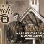 Third Day’s Mark Lee Announces “The Church Tour” with David Glenn