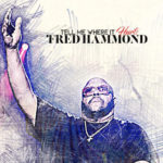 Fred Hammond Earns 2019 BET Award for Top 15 Song