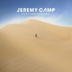 Jeremy Camp Debuts Music Video Today, “Dead Man Walking”