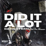 Datin x Fern (Social Club Misfits) Release Quarantine Anthem “Did It A Lot”