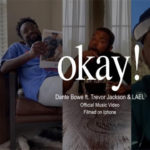Dante Bowe Debuts Music Video “Okay” Feat. Trevor Jackson