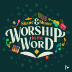 Shane and Shane Bring “Worship in the Word” to Families January 28