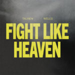 Tauren Wells Fast-Tracks Release of “Fight Like Heaven” After Overwhelming Fan Response