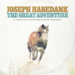 Joseph Habedank Pays Tribute to Steven Curtis Chapman with “The Great Adventure”